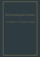 Thomas W. F. Barth, Tom F. M. Barth, Carl W. Correns, Pentti Eskola, Car W Correns, Carl W Correns - Die Entstehung der Gesteine