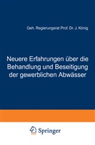 J König, J. König - Neuere Erfahrungen über die Behandlung und Beseitigung der gewerblichen Abwässer