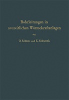 Ott Schöne, Otto Schöne, Erich Schwenk - Rohrleitungen in neuzeitlichen Wärmekraftanlagen