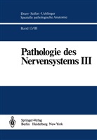 H Mennel, H D Mennel, H. D. Mennel, H Solcher, H. Solcher - Spezielle pathologische Anatomie - 13 / 3: Pathologie des Nervensystems III