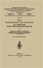 Ernst Janisch, B Romeis, B. Romeis, H. Spemann, Vogt, W Vogt... - Das Exponentialgesetz als Grundlage einer Vergleichenden Biologie