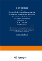 A J Kieser, A. J. Kieser, A. J. Kieser - Handbuch der chemisch-technischen Apparate maschinellen Hilfsmittel und Werkstoffe