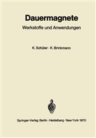 Kurt Brinkmann, Kar Schüler, Karl Schüler - Dauermagnete