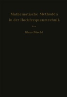 Klaus Pöschl - Mathematische Methoden in der Hochfrequenztechnik