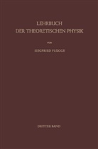 Siegfried Flügge - Lehrbuch der Theoretischen Physik