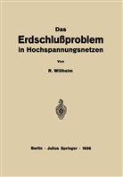 R Willheim, R. Willheim - Das Erdschlußproblem in Hochspannungsnetzen