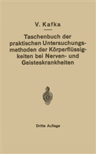 V Kafka, V. Kafka - Taschenbuch der praktischen Untersuchungsmethoden der Körperflüssigkeiten bei Nerven- und Geisteskrankheiten