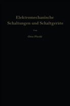 Otto Plechl, Werner Rieder - Elektromechanische Schaltungen und Schaltgeräte
