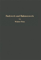 Walter Fries - Fachwerk und Rahmenwerk
