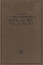 Ivar Broman - Die Entwicklung des Menschen vor der Geburt