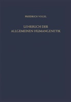 Friedrich Vogel - Lehrbuch der Allgemeinen Humangenetik