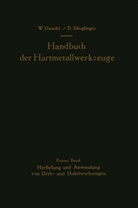 W. Dawihl, Walte Dawihl, Walter Dawihl, E. Dinglinger, Erich Dinglinger - Handbuch der Hartmetallwerkzeuge