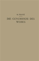R Franz, R. Franz - Die Gonorrhoe des Weibes