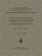 Carl Pirath - Die Verkehrsteilung Schiene-Strasse in Landwirtschaftlichen Gebieten und ihre Volkswirtschaftliche Bedeutung