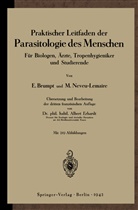 E. Brumpt, Emil Brumpt, Emile Brumpt, NA Erhardt, M. Neveu-Lemaire, Mauric Neveu-Lemaire... - Praktischer Leitfaden der Parasitologie des Menschen
