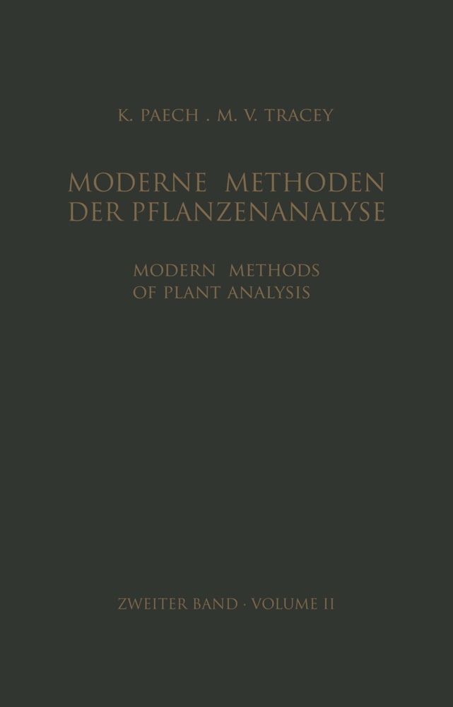 Paech, K Paech, K. Paech, M V Tracey, M. V. Tracey, K. Paech... - Modern Methods of Plant Analysis / Moderne Methoden der Pflanzenanalyse - Volume 2