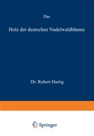 Robert Hartig - Das Holz der deutschen Nadelwaldbäume