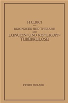 H Ulrici, H. Ulrici - Diagnostik und Therapie der Lungen- und Kehlkopftuberkulose