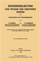 Hedwig Birkner, Hedwig u a Birkner, Nobel, E Nobel, E. Nobel, Paula Panzer... - Kinderheilkunde und Pflege des Gesunden Kindes für Schwestern und Fürsorgerinnen