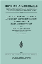 W Bischof, W. Bischof - Zur Entstehung des "Neurogen" Ausgelösten Akuten Lungenödems und der Akuten Magen-Darm-Blutungen