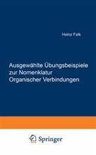 Heinz Falk - Ausgewählte Übungsbeispiele zur Nomenklatur Organischer Verbindungen