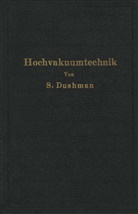 R Berthold, R G Berthold, R. G. Berthold, R.G. Berthold, Sau Dushman, Saul Dushman... - Die Grundlagen der Hochvakuumtechnik