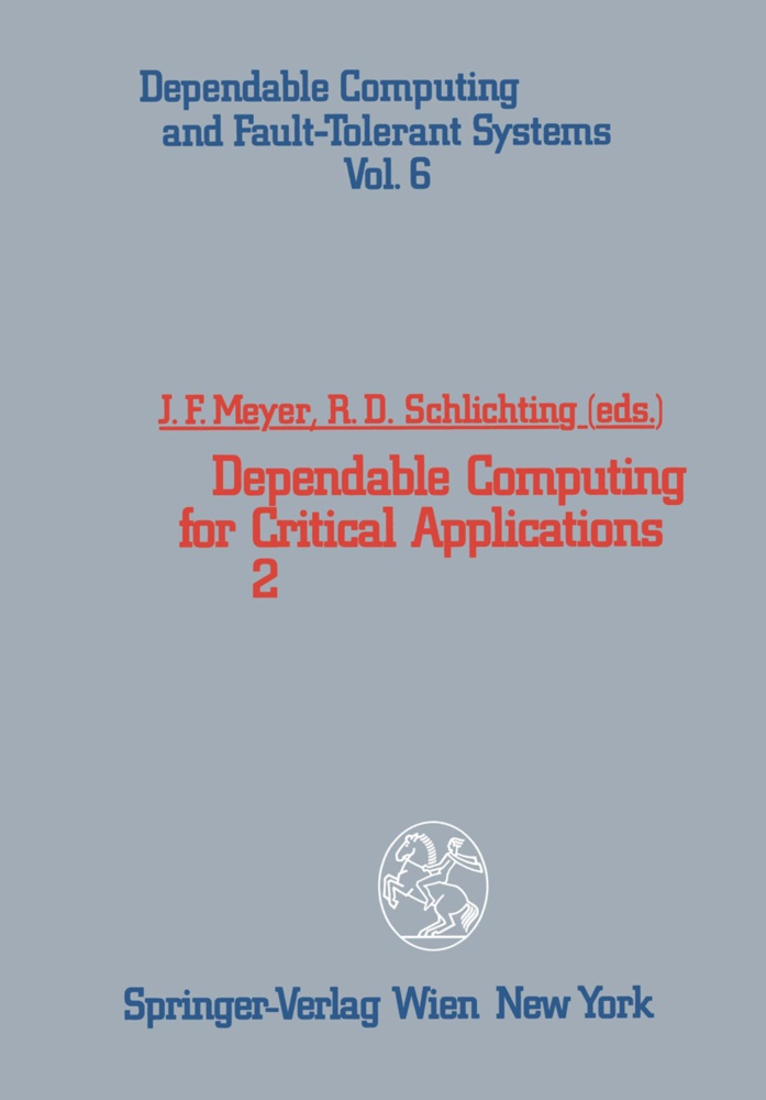 D Schlichting, D Schlichting, Joh F Meyer, John F Meyer, John Meyer, … - Dependable Computing for Critical Applications 2