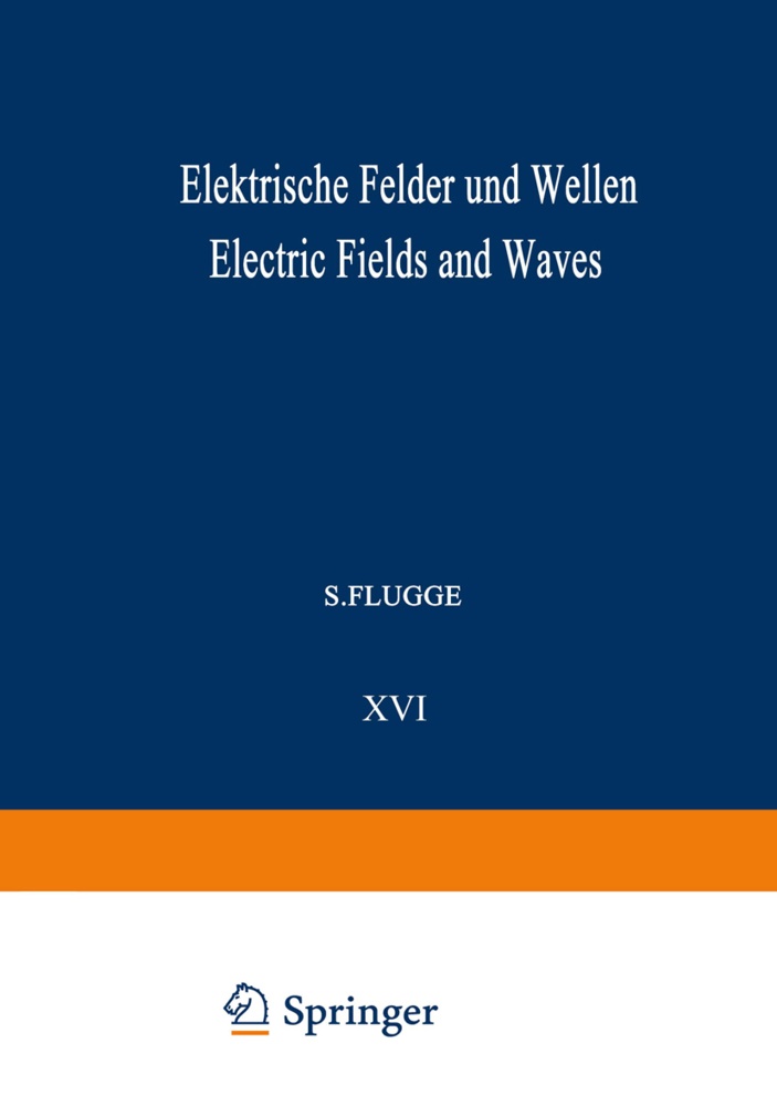 F E u a Borgnis, F. E. Borgnis, H. Bremmer, Ronold W King, Ronold W P King, Ronold W. P. King... - Elektrische Felder und Wellen / Electric Fields and Waves