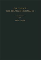 E. Adler, S. Asunmaa, Eric E Treiber, Erich E Treiber, J. Schurz, P. Sitte... - Die Chemie der Pflanzenzellwand