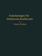 Johann Waltjen - Entwurf und Bau von Schaltanlagen für Drehstrom-Kraftwerke