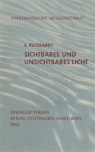 E Rüchardt, E. Rüchardt, Eduard Rüchardt - Sichtbares und Unsichtbares Licht