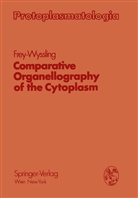 A. Frey-Wyssling, Albert Frey-Wyssling - Comparative Organellography of the Cytoplasm