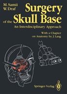 Wolfgang Draf, Johannes Lang, Madji Samii, Madjid Samii - Surgery of the Skull Base