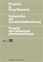 JUCKE, JUCKER, JUCKER, Ernst Jucker, Meyer, Meyer... - Progress in Drug Research - 32: Progress in Drug Research / Fortschritte der Arzneimittelforschung / Progrès des recherches pharmaceutiques