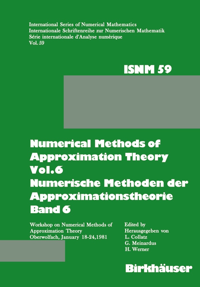 COLLAT, Collatz, Collatz, Lothar Collatz, MEINARDU, … - Numerical Methods of Approximation Theory, Vol.6  Numerische Methoden der Approximationstheorie, Band 6 Workshop on Numerical Methods of Approximation Theory Oberwolfach, January 18-24, 1981  Tagung über Numerische Methoden der Approximationstheorie Oberwolfach, 18.- 24.Januar 1981