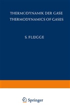 S Flügge, S. Flügge, S. Flügge - Thermodynamik der Gase / Thermodynamics of Gases