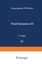 A Truesdell, C A Truesdell, C. Truesdell, C. A. Truesdell - Fluid Dynamics / Strömungsmechanik