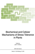 Joe H. Cherry, Jo H Cherry, Joe H Cherry - Biochemical and Cellular Mechanisms of Stress Tolerance in Plants