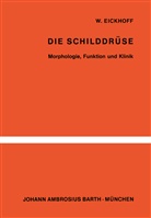W Eickhoff, W. Eickhoff, Wilhelm Eickhoff - Die Schilddrüse