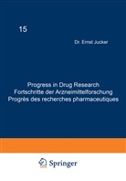 JUCKER, JUCKER, Ernst Jucker - Progress in Drug Research - 15: Progress in Drug Research / Fortschritte der Arzneimittelforschung / Progrès des recherches pharmaceutiques