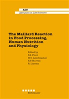 P Finot, P. Finot, H. U. Aeschbacher, P. A. Finot, R. F. Hurrell, R. Liardon - The Maillard Reaction in Food Processing, Human Nutrition and Physiology