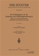 Schmidt, Schmidt, W. Schmidt, Werner Schmidt, H. Stubbe, Han Stubbe... - Die Frühdiagnose in der Züchtung und Züchtungsforschung II