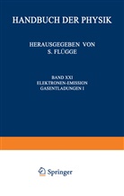 S Flügge, S. Flügge, S. Flügge - Electron-Emission Gas Discharges I / Elektronen-Emission Gasentladungen I