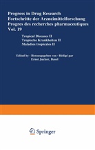 JUCKER, JUCKER, Ernst Jucker, Ernst Jucker - Progress in Drug Research - 19: Tropical Diseases II / Tropische Krankheiten II / Maladies tropicales II