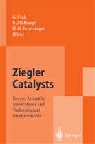 Hans H. Brintzinger, Gerhard Fink, Hans H Brintzinger, Rol Mülhaupt, Rolf Mülhaupt - Ziegler Catalysts