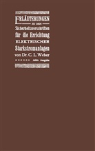 C L Weber, C. L. Weber, C.L. Weber - Erläuterungen zu den Sicherheitsvorschriften für die Errichtung elektrischer Starkstromanlagen einschliesslich der elektrischen Bahnanlagen