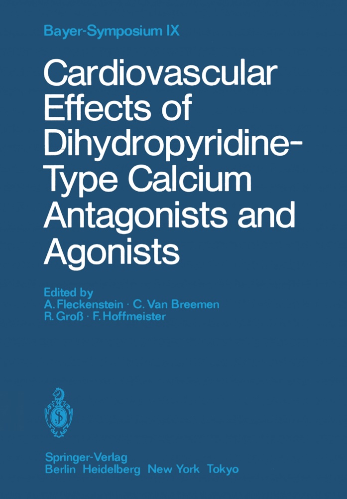 C. Van Breemen, Cornelius Van Breemen, A. Fleckenstein, Albrecht Fleckenstein, R. Gross, … - Cardiovascular Effects of Dihydropyridine-Type Calcium Antagonists and Agonists