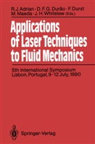 R. J. Adrian, D. F. G. Durao, Diamantino Durao, D. F. G. Durão, Diamantino F. G. Durão, F. Durst... - Applications of Laser Techniques to Fluid Mechanics