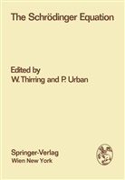 Walte Thirring, Walter Thirring, Urban, Urban, Paul Urban - The Schrödinger Equation