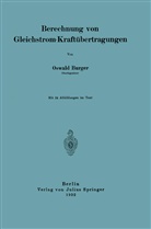 Oswald Burger - Berechnung von Gleichstrom-Kraftübertragungen